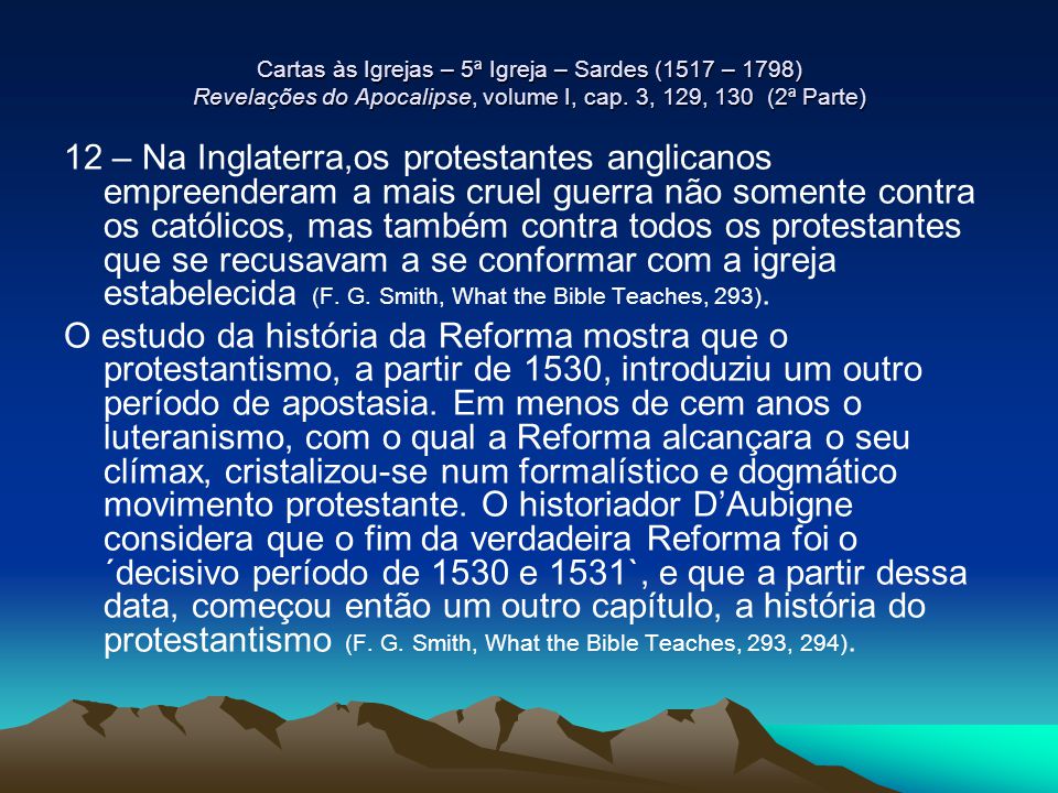Cartas às Igrejas – 5ª Igreja – Sardes (1517 – 1798) Revelações do Apocalipse, volume I, cap. 3, 129, 130 (2ª Parte)
