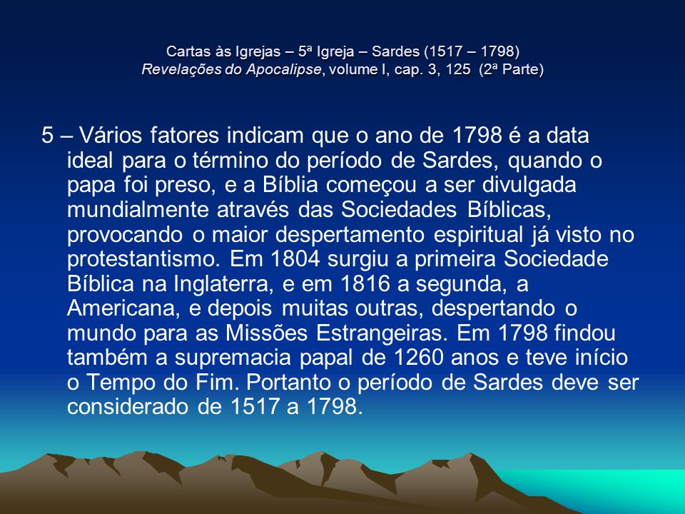 Cartas às Igrejas – 5ª Igreja – Sardes (1517 – 1798) Revelações do Apocalipse, volume I, cap. 3, 125 (2ª Parte)
