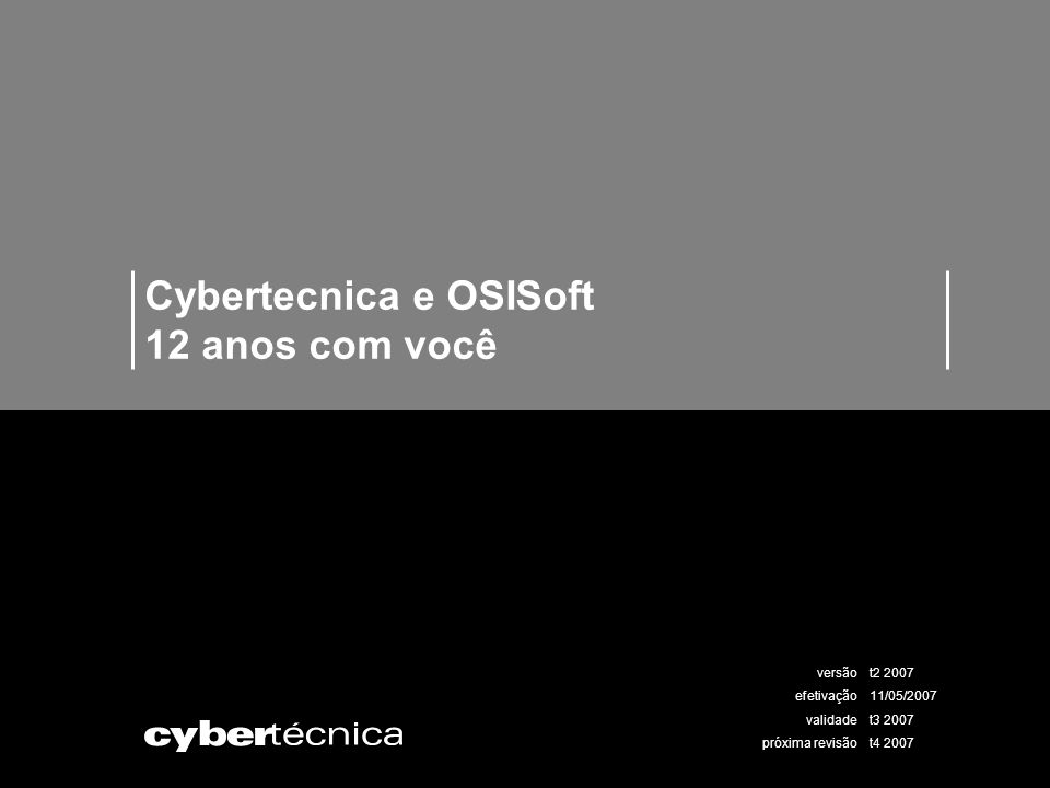 Cybertecnica e OSISoft 12 anos com você