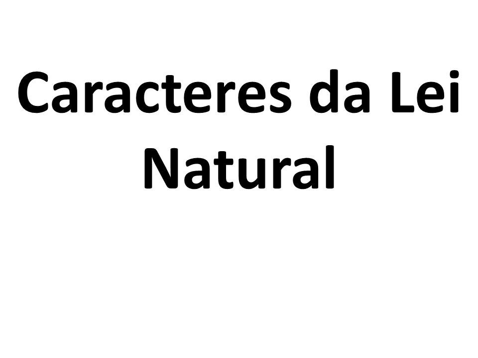 Caracteres da Lei Natural