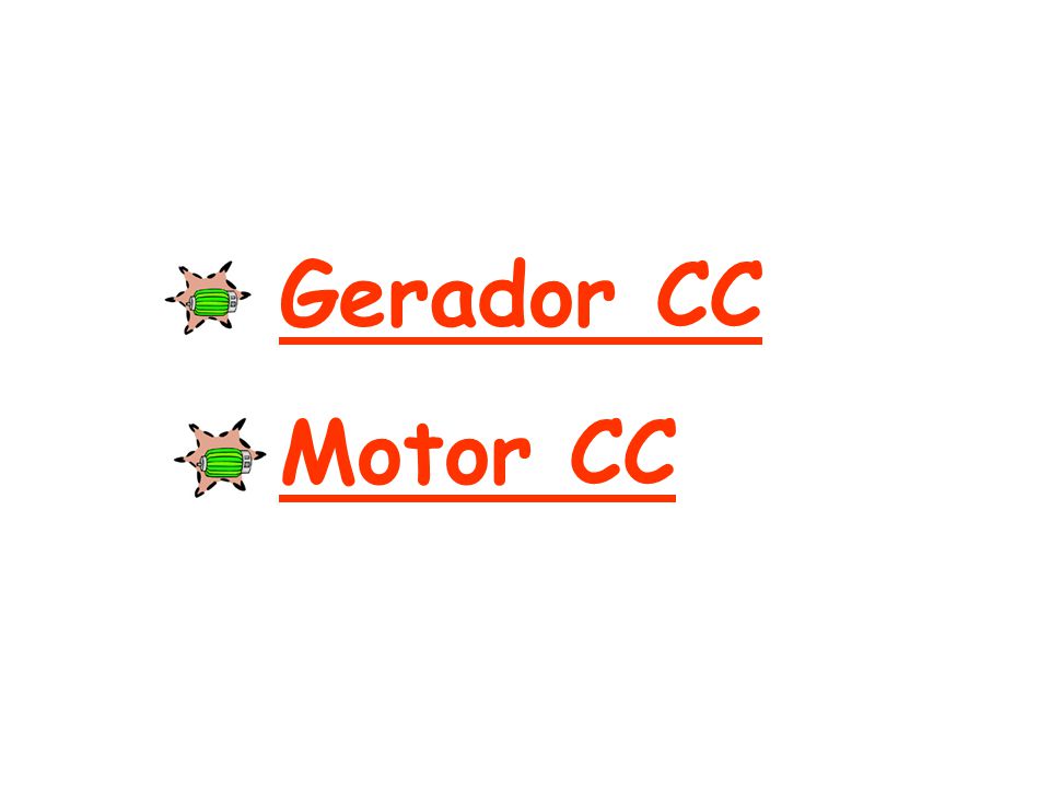Gerador CC Motor CC