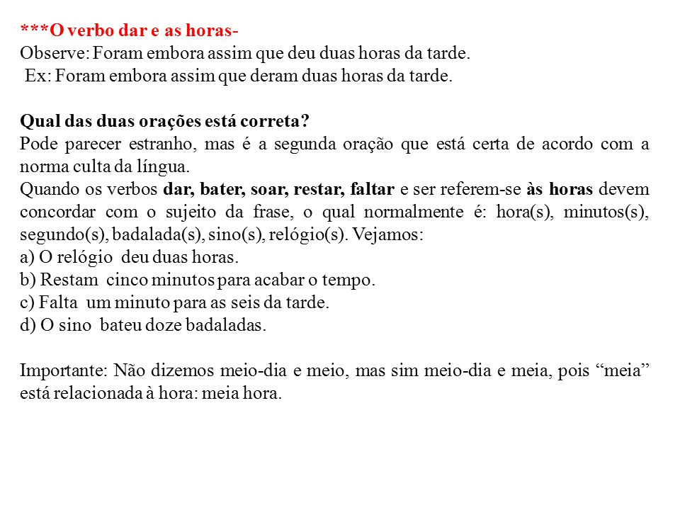 Verbo haver e agir tem suas diferenças. “Haja paciência” é quando queremos  ter paciência com alguém ou situação. “Aja com paciência” é…