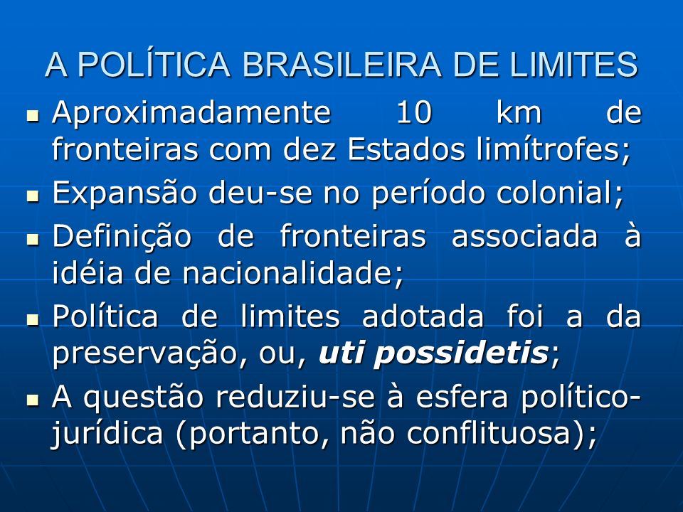 A POLÍTICA BRASILEIRA DE LIMITES