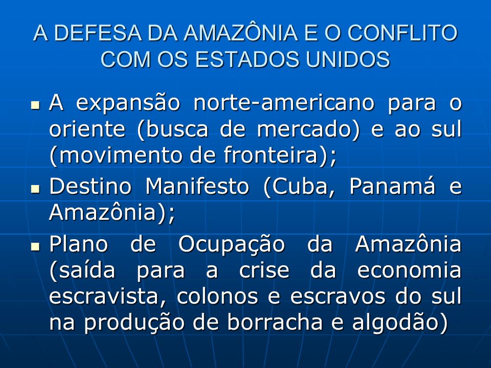 A DEFESA DA AMAZÔNIA E O CONFLITO COM OS ESTADOS UNIDOS