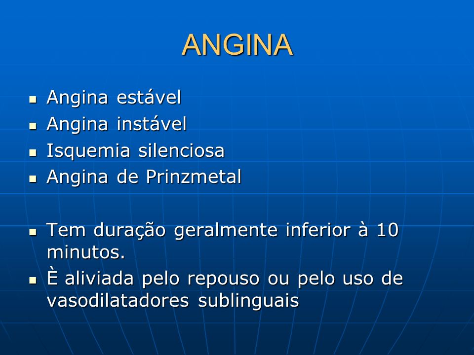 ANGINA Angina estável Angina instável Isquemia silenciosa
