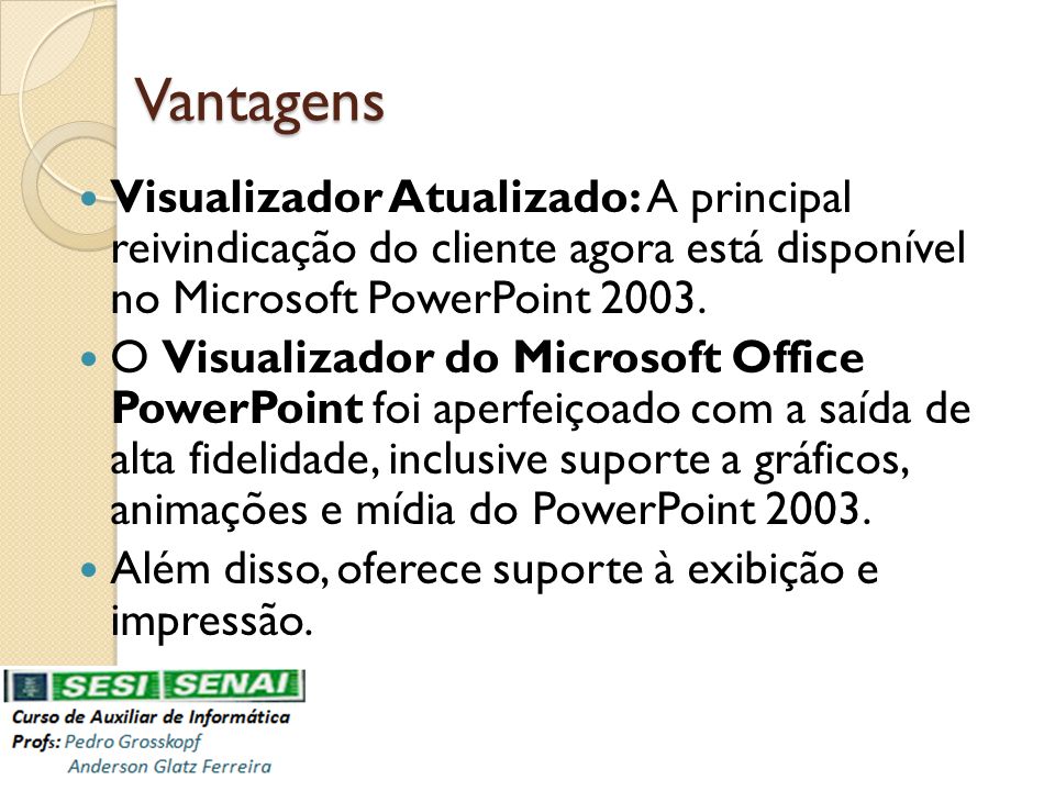 Vantagens Visualizador Atualizado: A principal reivindicação do cliente agora está disponível no Microsoft PowerPoint