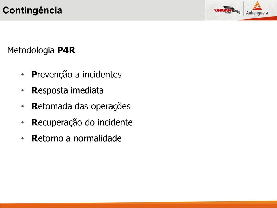 Contingência Metodologia P4R Prevenção a incidentes Resposta imediata