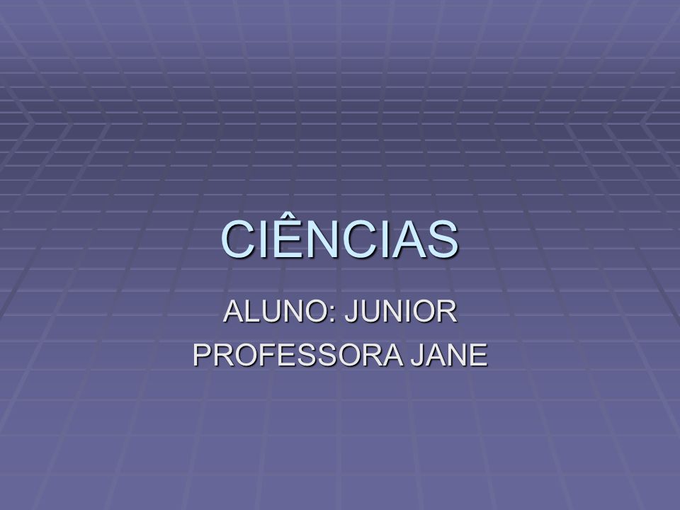ALUNO: JUNIOR PROFESSORA JANE