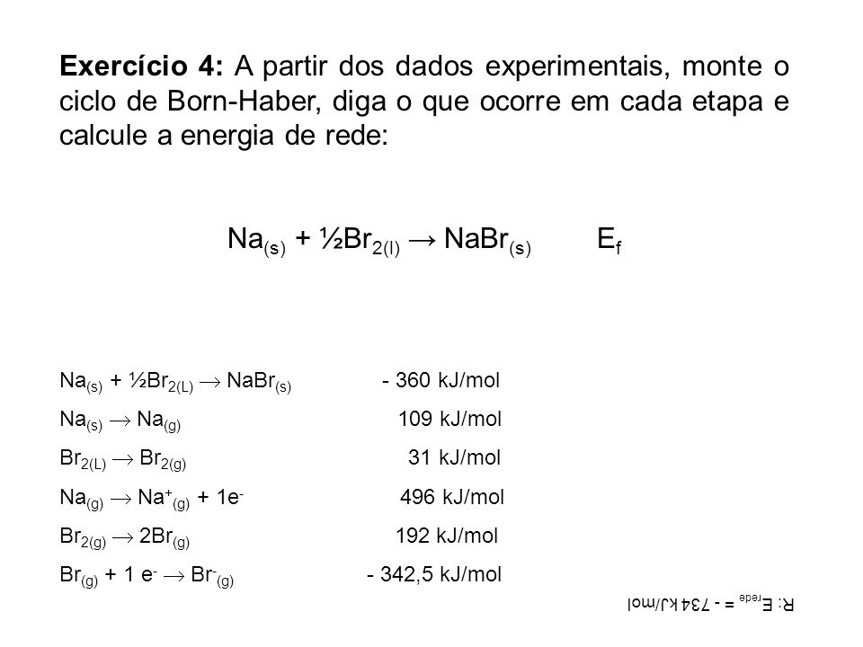 Na(s) + ½Br2(l) → NaBr(s) Ef