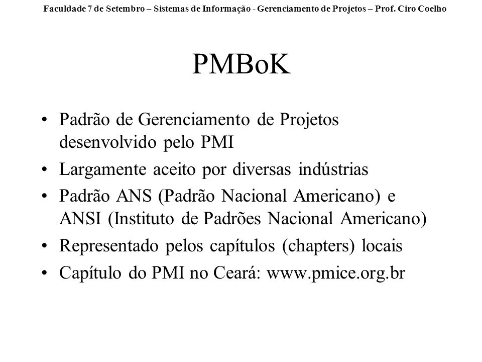 PMBoK Padrão de Gerenciamento de Projetos desenvolvido pelo PMI