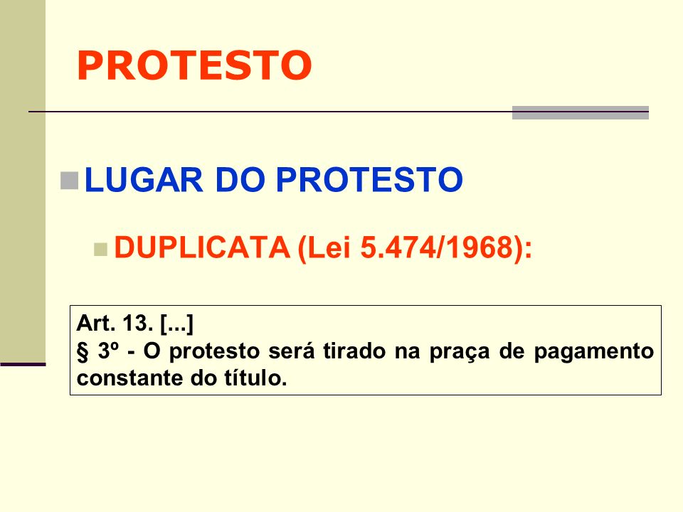 PROTESTO LUGAR DO PROTESTO DUPLICATA (Lei 5.474/1968): Art. 13. [...]