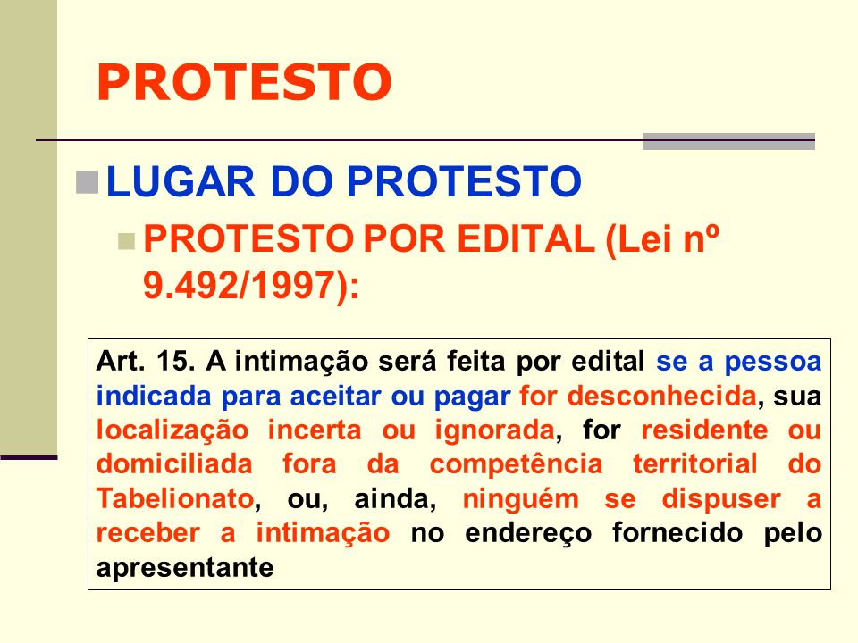 PROTESTO LUGAR DO PROTESTO PROTESTO POR EDITAL (Lei nº 9.492/1997):