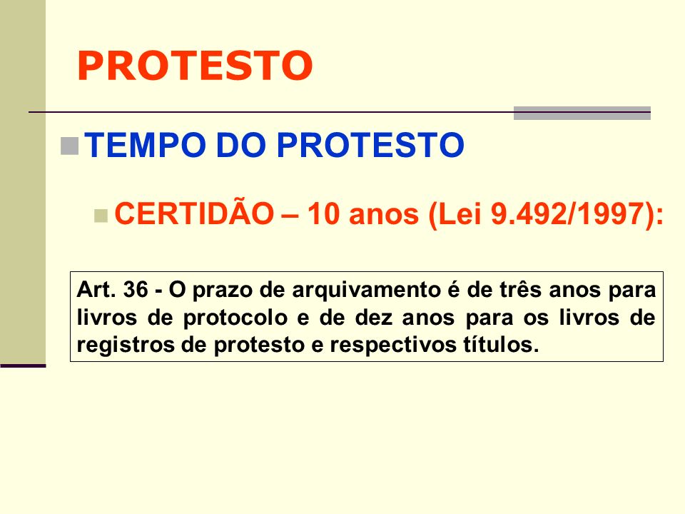 PROTESTO TEMPO DO PROTESTO CERTIDÃO – 10 anos (Lei 9.492/1997):