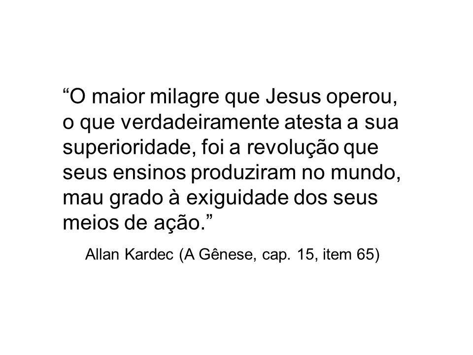 Allan Kardec (A Gênese, cap. 15, item 65)