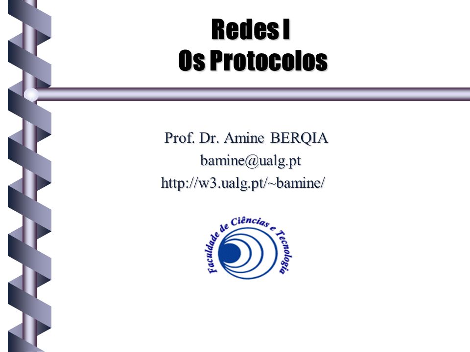 Redes I Os Protocolos Prof. Dr. Amine BERQIA