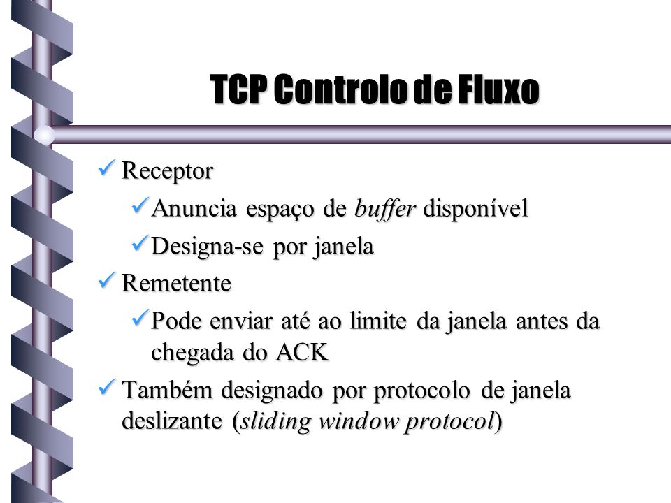 TCP Controlo de Fluxo Receptor Anuncia espaço de buffer disponível