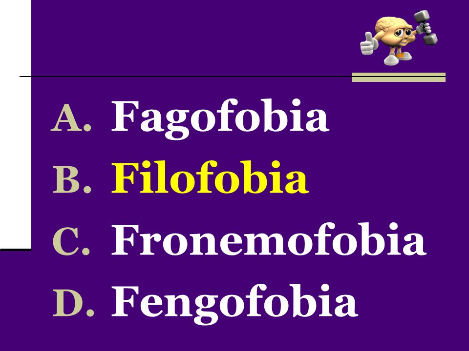 Fagofobia Filofobia Fronemofobia Fengofobia