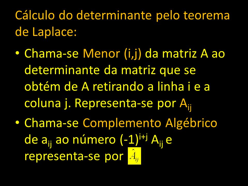 Cálculo do determinante pelo teorema de Laplace:
