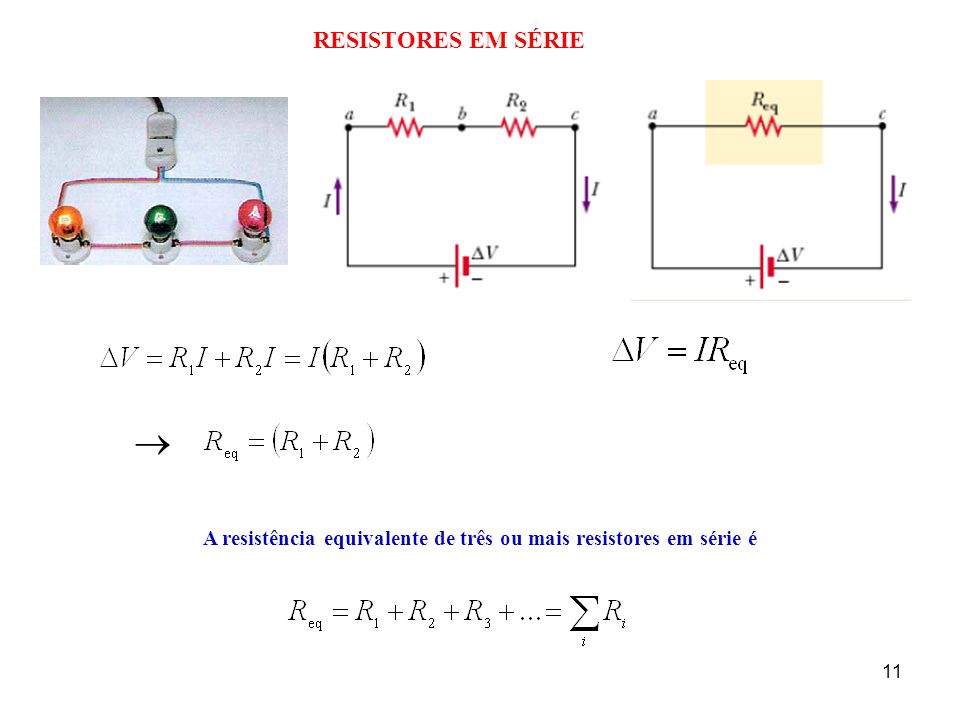 A resistência equivalente de três ou mais resistores em série é