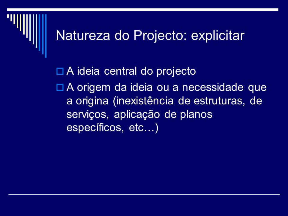 Natureza do Projecto: explicitar