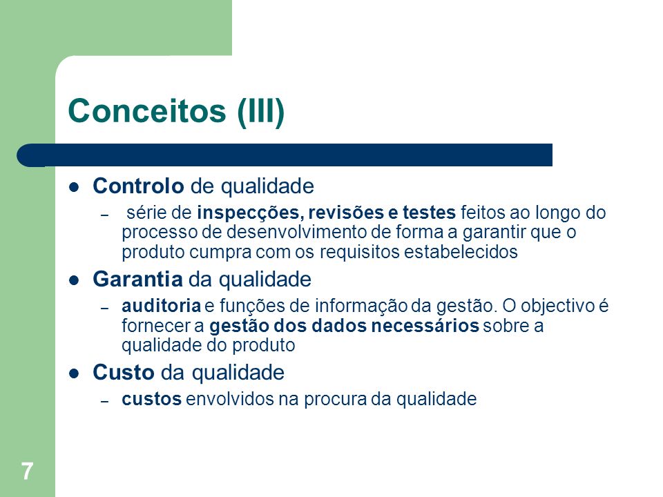 Conceitos (III) Controlo de qualidade Garantia da qualidade