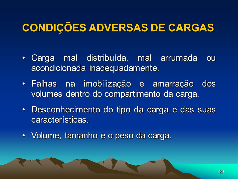 CONDIÇÕES ADVERSAS DE CARGAS