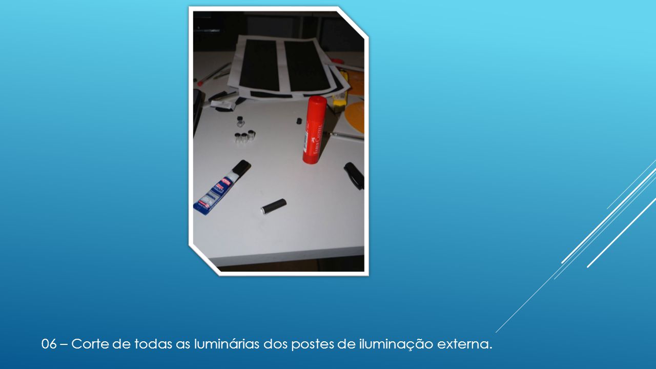 06 – Corte de todas as luminárias dos postes de iluminação externa.