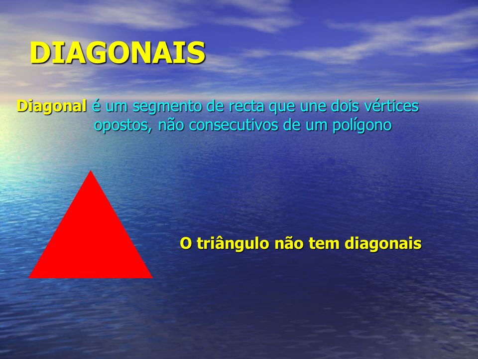 DIAGONAIS Diagonal é um segmento de recta que une dois vértices opostos, não consecutivos de um polígono.