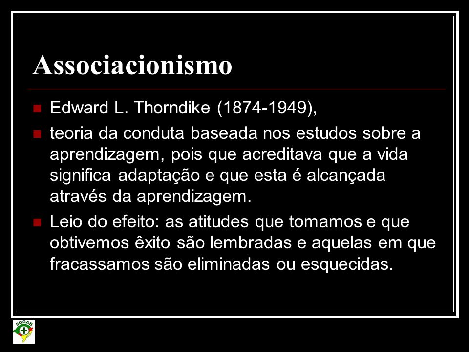 Associacionismo Edward L. Thorndike ( ),