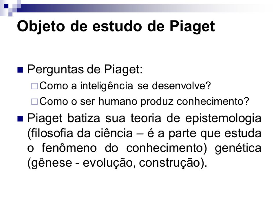 Objeto de estudo de Piaget