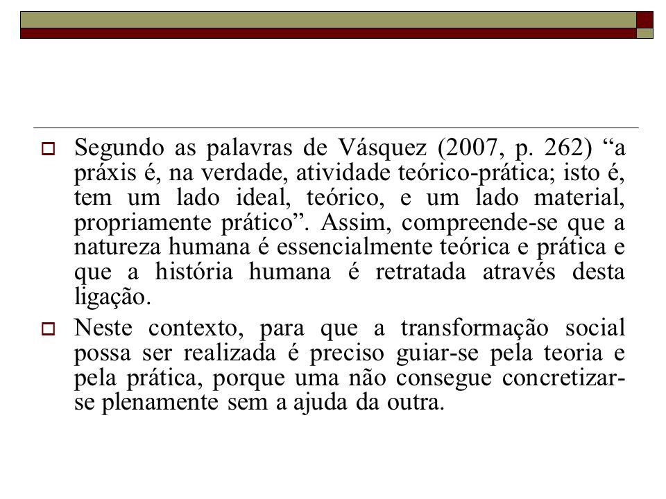 Segundo as palavras de Vásquez (2007, p
