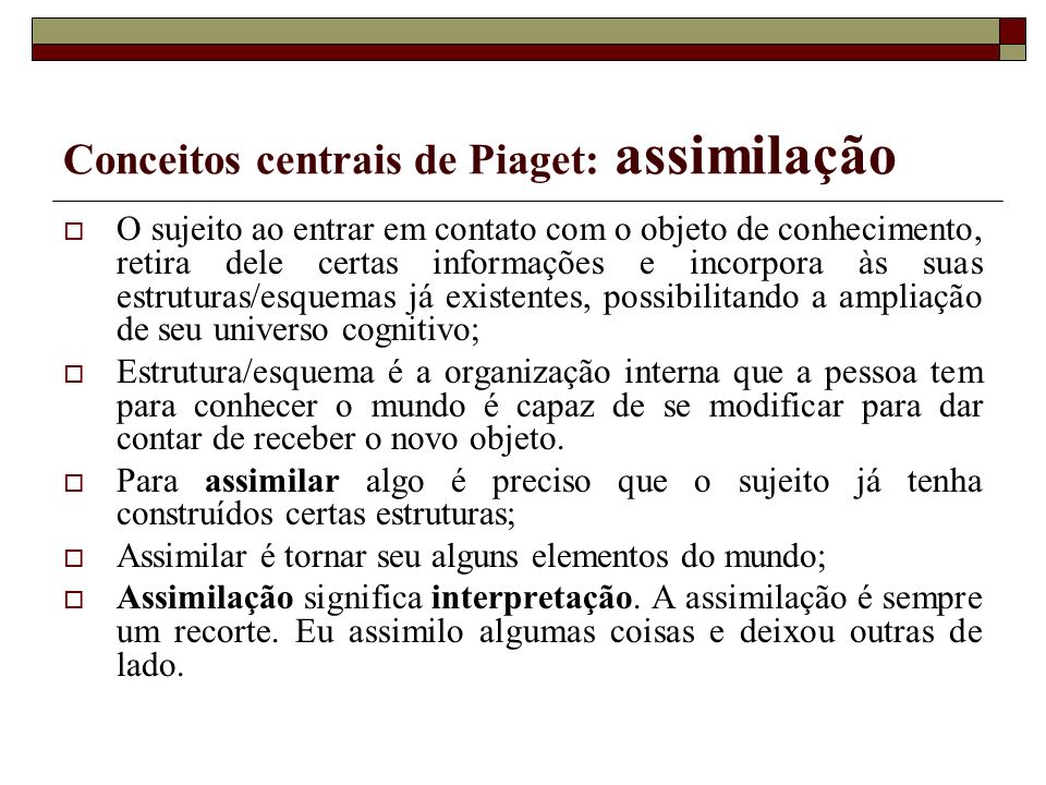 Conceitos centrais de Piaget: assimilação