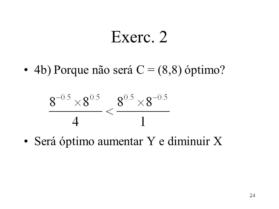 Exerc. 2 4b) Porque não será C = (8,8) óptimo