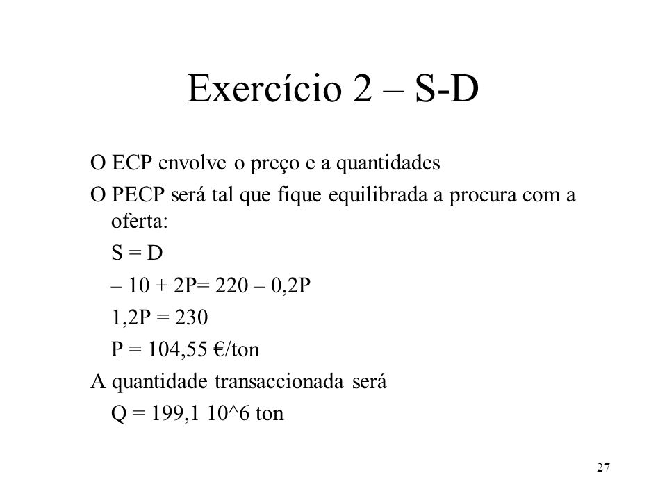 Exercício 2 – S-D O ECP envolve o preço e a quantidades