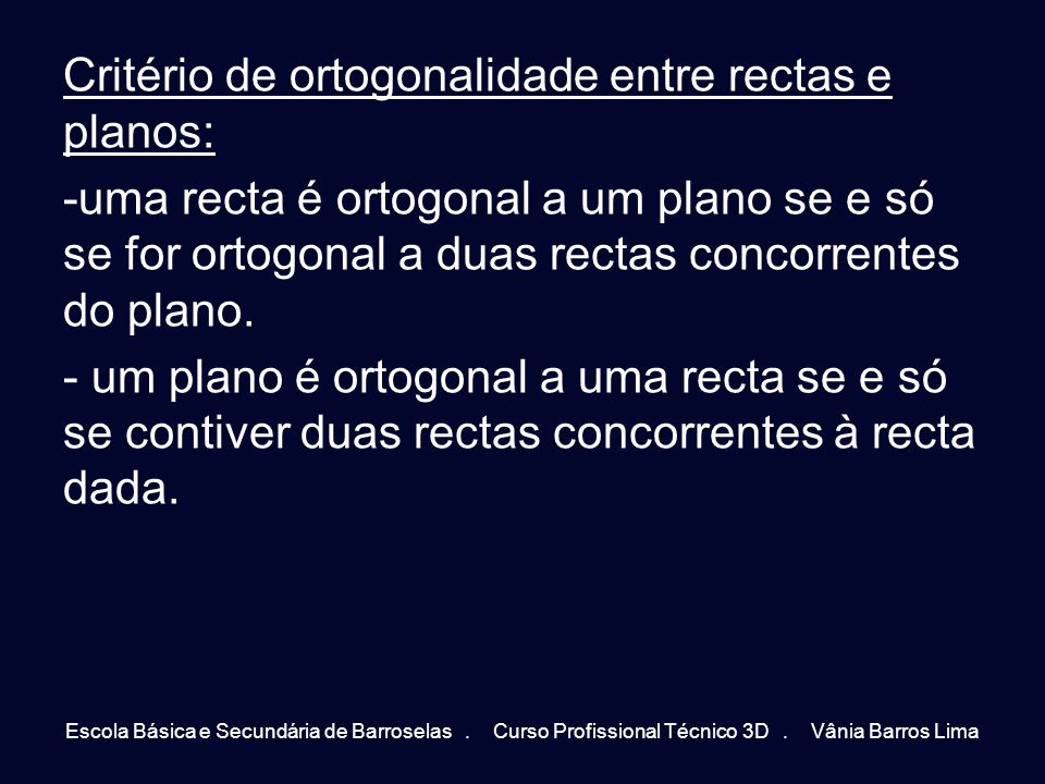 Critério de ortogonalidade entre rectas e planos: