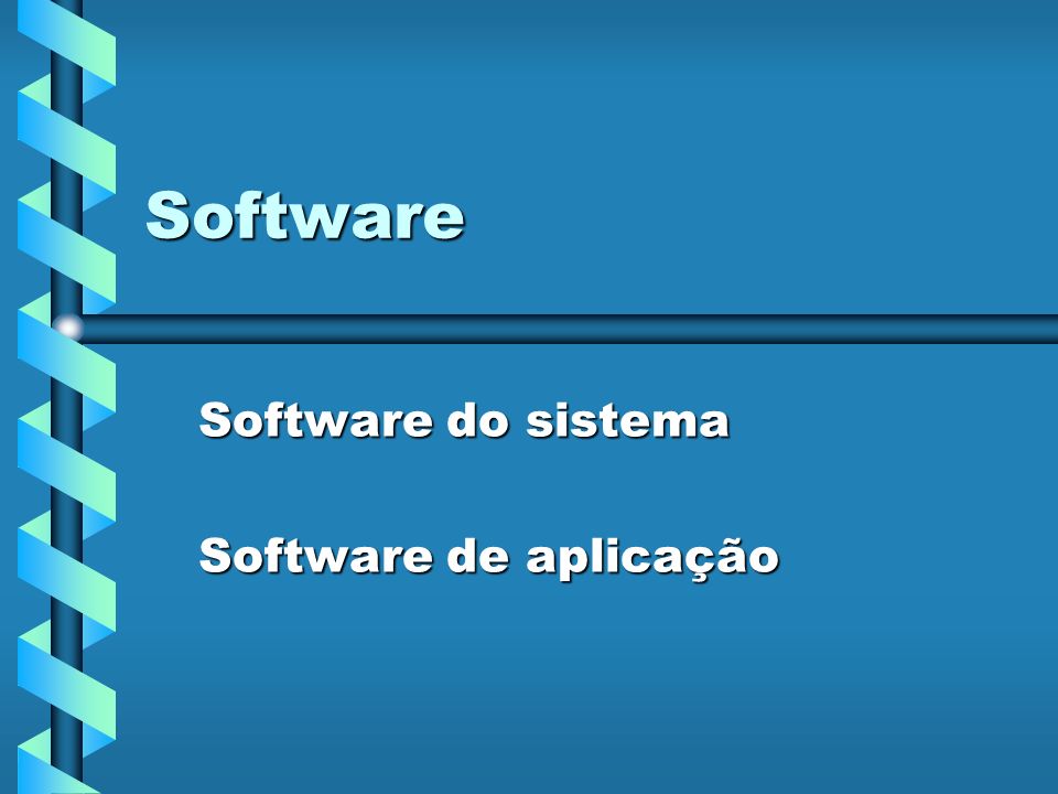 Software do sistema Software de aplicação