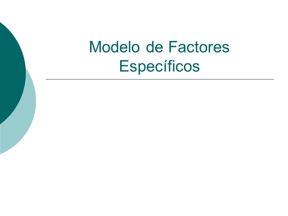 Modelo de Factores Específicos