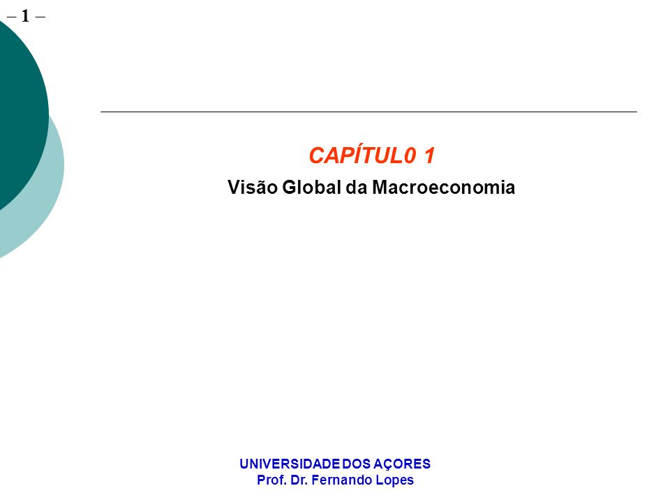Visão Global da Macroeconomia UNIVERSIDADE DOS AÇORES