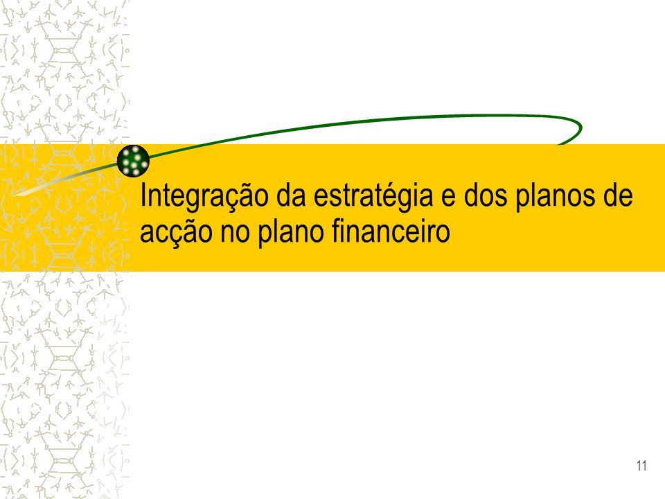 Integração da estratégia e dos planos de acção no plano financeiro
