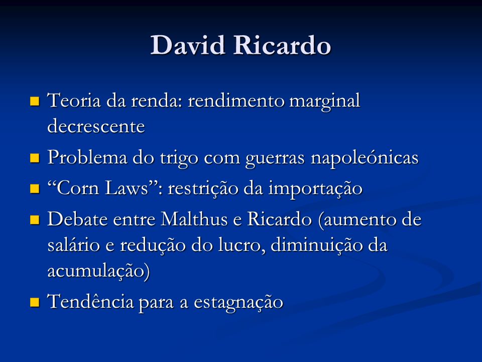 David Ricardo Teoria da renda: rendimento marginal decrescente