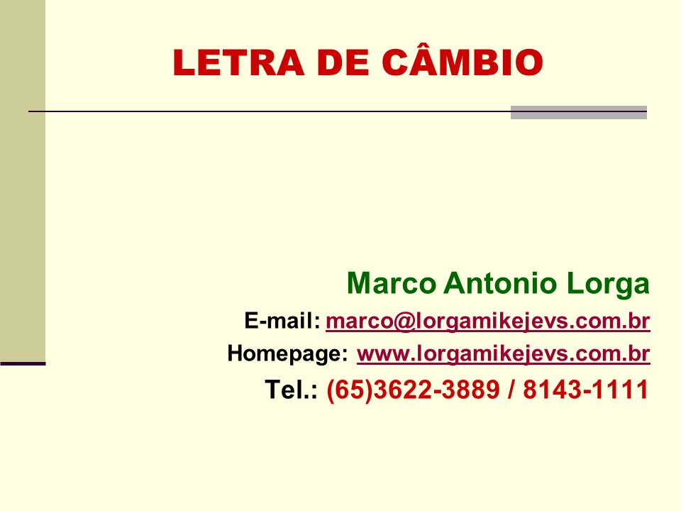 LETRA DE CÂMBIO Marco Antonio Lorga Tel.: (65) /