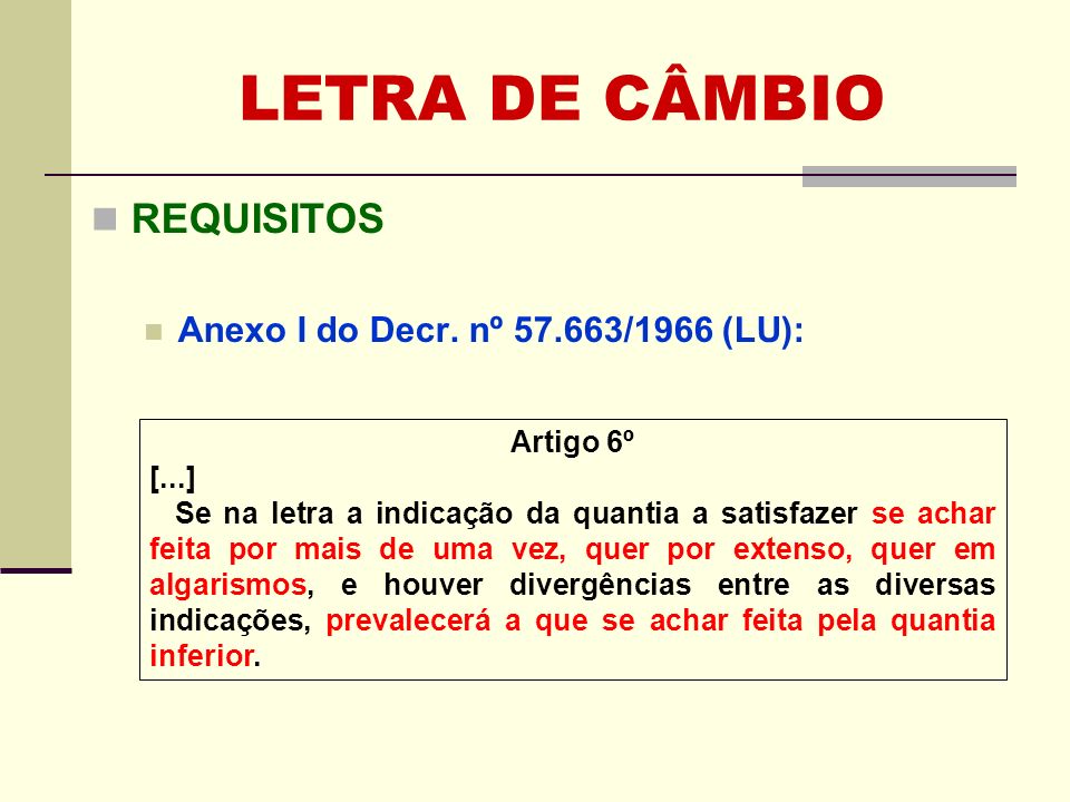 LETRA DE CÂMBIO REQUISITOS Anexo I do Decr. nº /1966 (LU):