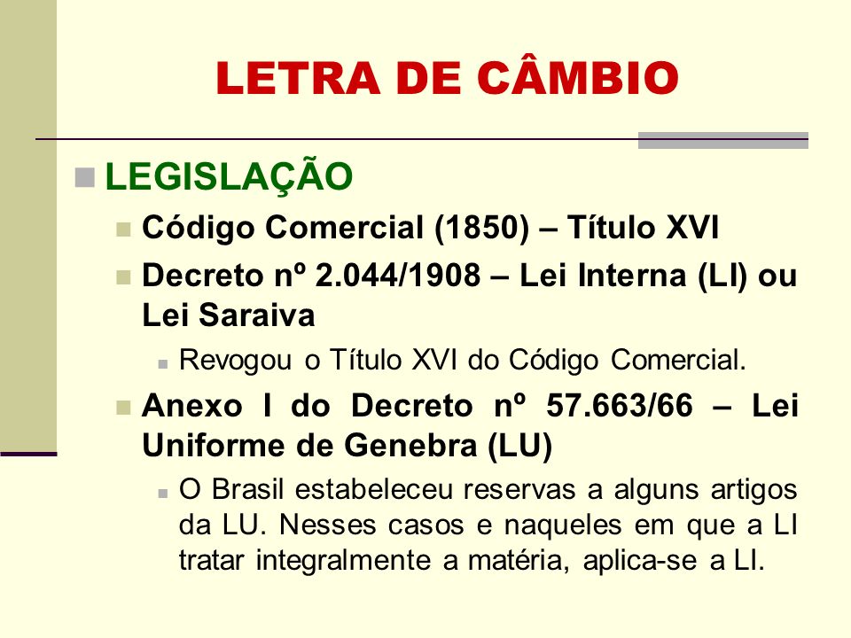 LETRA DE CÂMBIO LEGISLAÇÃO Código Comercial (1850) – Título XVI