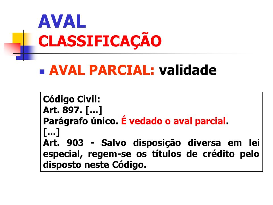 AVAL CLASSIFICAÇÃO AVAL PARCIAL: validade Código Civil: