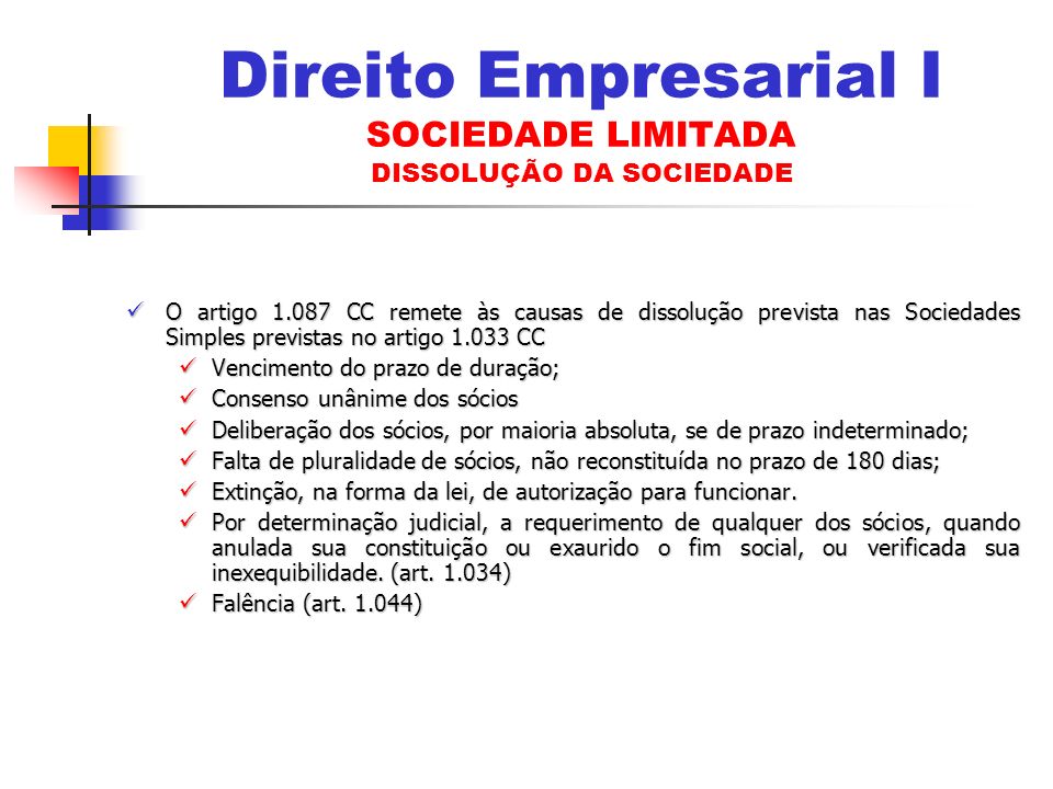 Direito Empresarial I SOCIEDADE LIMITADA DISSOLUÇÃO DA SOCIEDADE