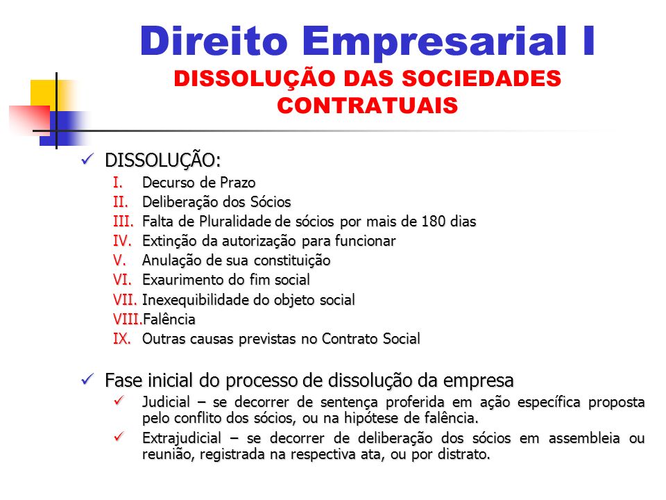 Direito Empresarial I DISSOLUÇÃO DAS SOCIEDADES CONTRATUAIS