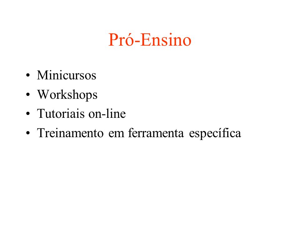 Pró-Ensino Minicursos Workshops Tutoriais on-line