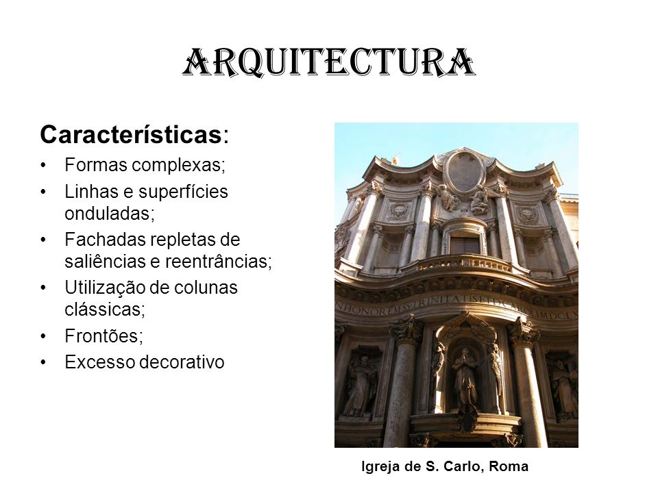 Arquitectura Características: Formas complexas;