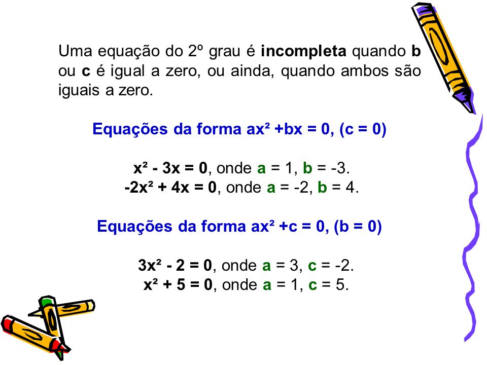 Equações da forma ax² +bx = 0, (c = 0)