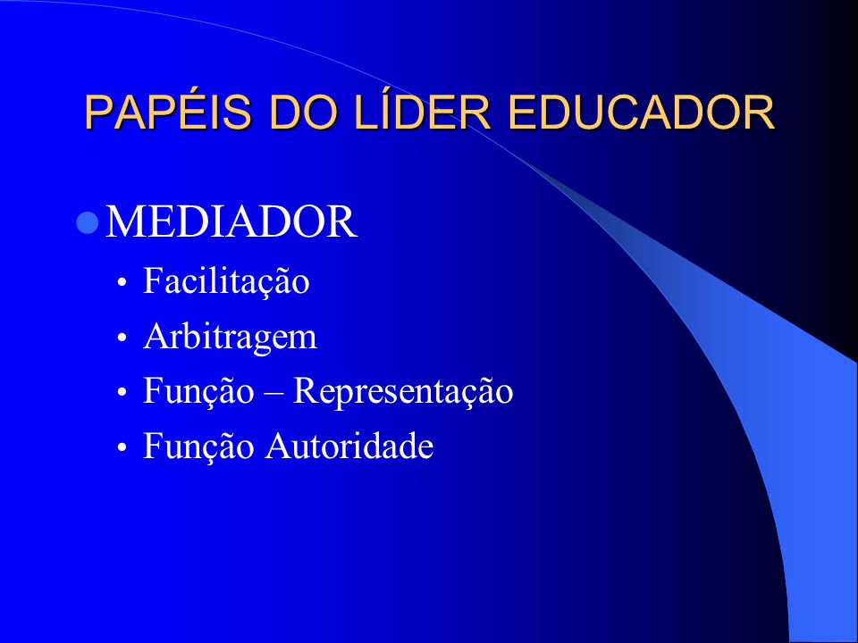 PAPÉIS DO LÍDER EDUCADOR